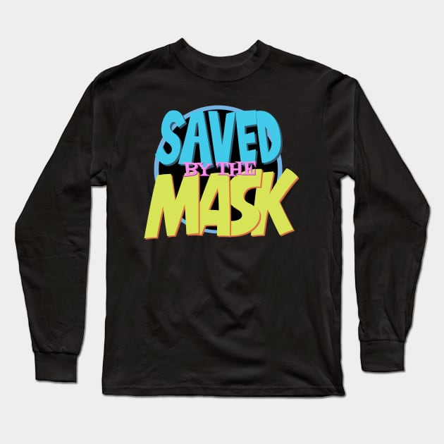 Saved By The Mask Long Sleeve T-Shirt by geekingoutfitters